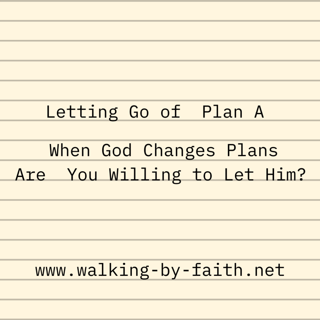 Letting Go Of Plan A